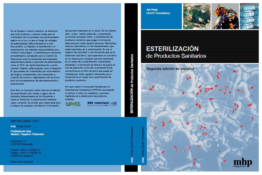 2016-03-10. Cover of the Spanish version of the book. Esterilización de Productos Sanitarios. 2nd Edition. Realized through Matachana, Barcelona, Spain. Published through MHP Verlag, Germany